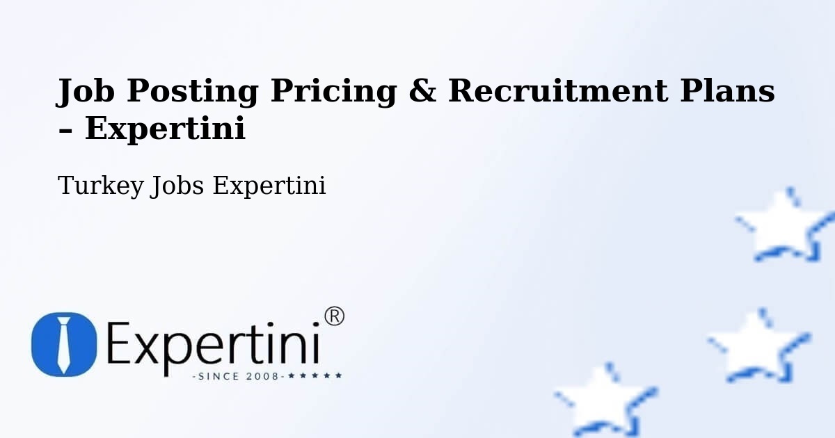 Job Posting Pricing & Recruitment Plans – Mersin - Mersin, Turkey Jobs Expertini